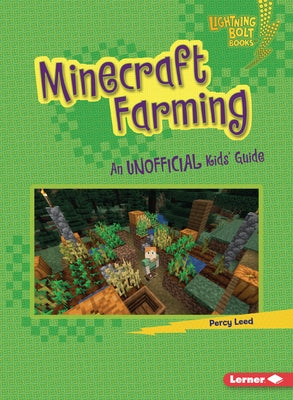 Minecraft Farming: An Unofficial Kids' Guide by Leed, Percy