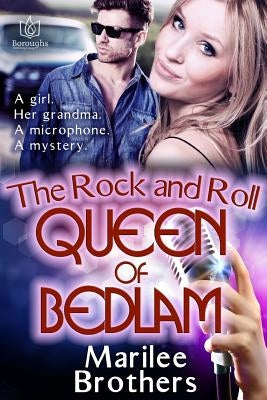 The Rock & Roll Queen of Bedlam by Brothers, Marilee