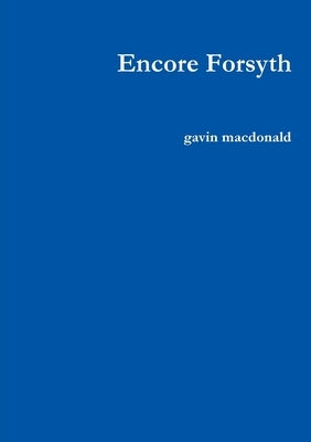 Encore Forsyth by MacDonald, Gavin