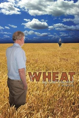 Wheat: A Memoir by Newkirk, Del