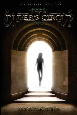 The Elder's Circle: Book II of the Elemental Chronicles by Schaub, Jessica