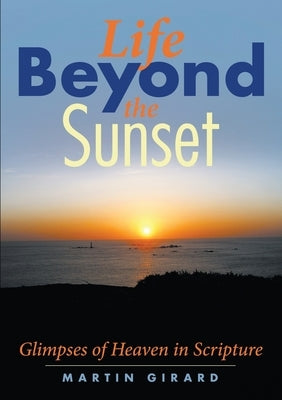 Life Beyond the Sunset by Girard, Martin