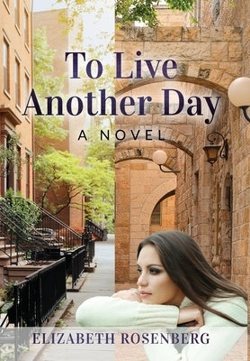 To Live Another Day by Rosenberg, Elizabeth