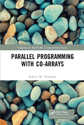 Parallel Programming with Co-arrays by Numrich, Robert W.