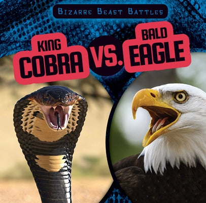 King Cobra vs. Bald Eagle by Humphrey, Natalie
