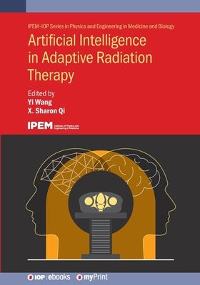 Artificial Intelligence in Adaptive Radiation Therapy by Wang, Yi