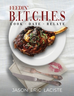 Feedin' B.I.T.C.H.E.S. by Laciste, Jason