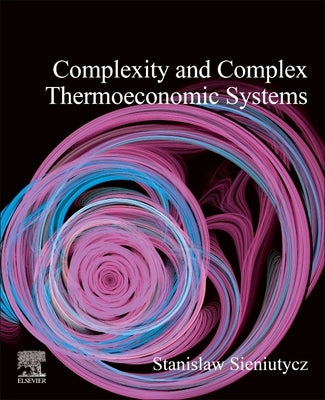 Complexity and Complex Thermo-Economic Systems by Sieniutycz, Stanislaw