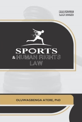 Sports and Human Rights Law by Atere, Oluwagbenga