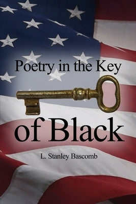 Poetry in the Key of Black by Bascomb, L. Stanley
