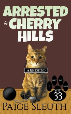 Arrested in Cherry Hills by Sleuth, Paige
