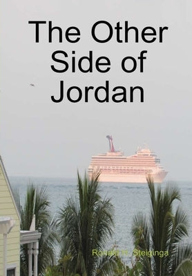 The Other Side of Jordan by Steiginga, Ronald