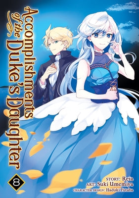 Accomplishments of the Duke's Daughter (Manga) Vol. 8 by Reia