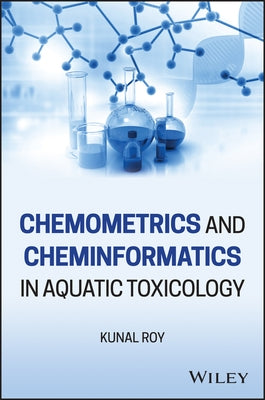 Chemometrics and Cheminformatics in Aquatic Toxicology by Roy, Kunal