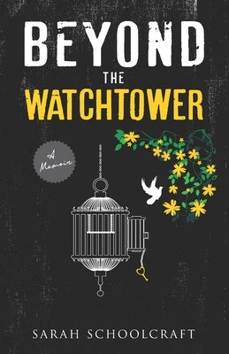 Beyond the Watchtower: A Memoir About Healing Family Trauma by Schoolcraft, Sarah