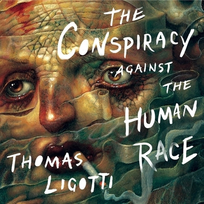 The Conspiracy Against the Human Race Lib/E: A Contrivance of Horror by Martin, Eric