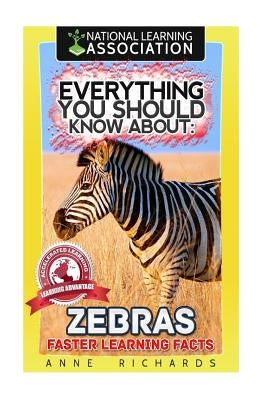 Everything You Should Know About: Zebras by Richards, Anne