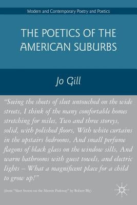 The Poetics of the American Suburbs by Gill, Jo