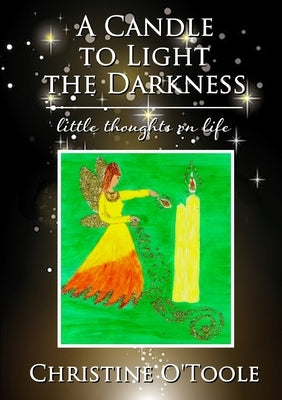 A Candle to Light the Darkness by O'Toole, Christine