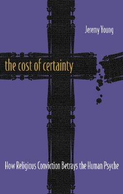 The Cost of Certainty by Young, Jeremy