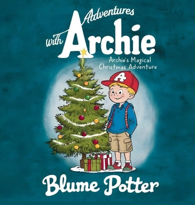 Archie's Magical Christmas Adventure by Potter, Blume
