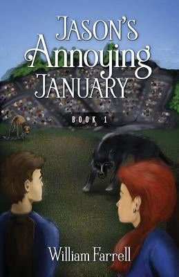 Jason's Annoying January: Book 1 by Farrell, William