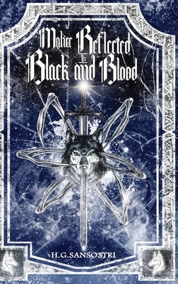 Malice Reflected in Black and Blood by Sansostri, H. G.