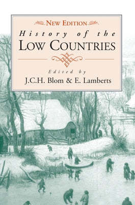 History of the Low Countries by Blom, J. C. H.
