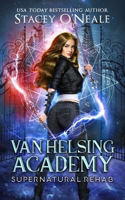 Van Helsing Academy by O'Neale, Stacey