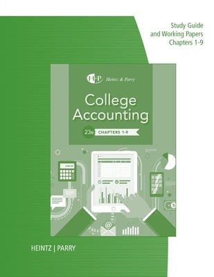 Study Guide with Working Papers for Heintz/Parry's College Accounting, Chapters 1- 9, 23rd by Heintz, James A.