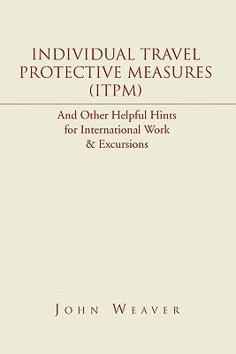 Individual Travel Protective Measures (Itpm) by Weaver, John