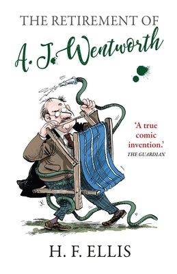 The Retirement of A.J. Wentworth by Ellis, H. F.