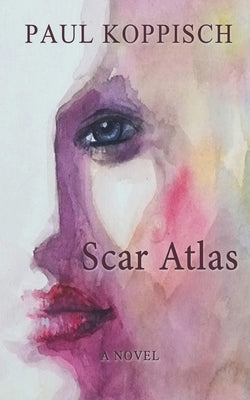 Scar Atlas by Koppisch, Paul