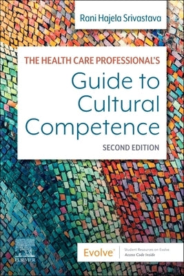 The Health Care Professional's Guide to Cultural Competence by Srivastava, Rani
