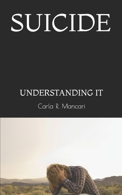 Suicide: Understanding It by Mancari, Carla R.