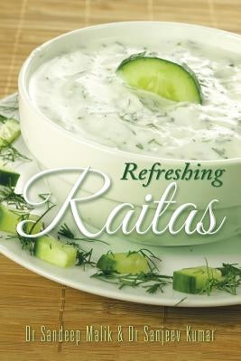 Refreshing Raitas by Malik, Sandeep