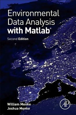 Environmental Data Analysis with MATLAB by Menke, William