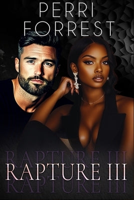 Rapture 3: A BWWM Alpha Male Romance by Forrest, Perri