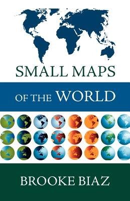 Small Maps of the World by Biaz, Brooke