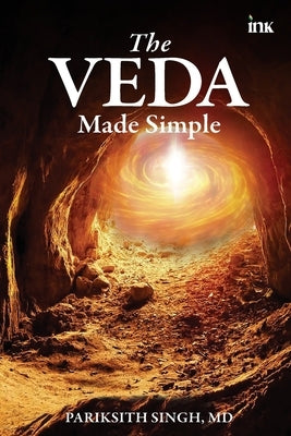 The Veda Made Simple by Singh, Pariksith