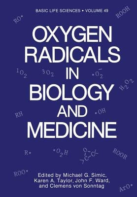 Oxygen Radicals in Biology and Medicine by Simic, Michael