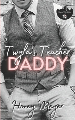 Twyla's Teacher Daddy by Meyer, Honey