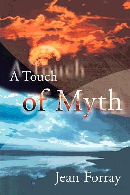 A Touch of Myth by Forray, Jean