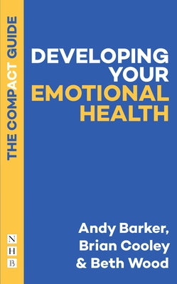 Developing Your Emotional Health: The Compact Guide by Barker, Andy