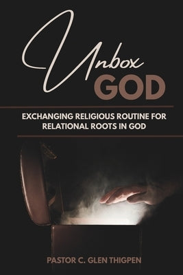 Unbox God by Thigpen, C. Glen