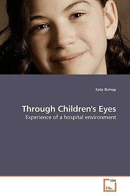 Through Children's Eyes by Bishop, Kate