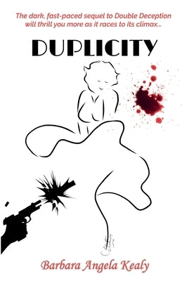 Duplicity: The sequel to Double Deception by Kealy, Barbara Angela