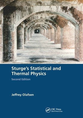 Sturge's Statistical and Thermal Physics, Second Edition by Olafsen, Jeffrey