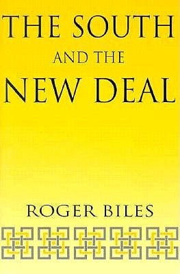 The South and the New Deal by Biles, Roger