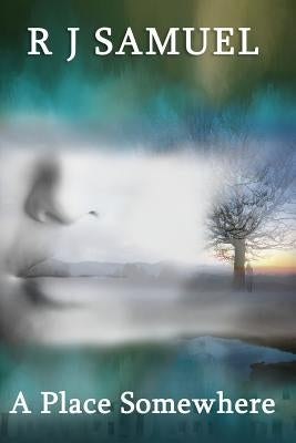 A Place Somewhere by Samuel, R. J.